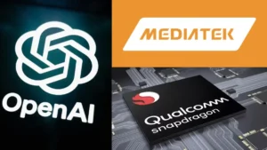 OpenAI, MediaTek, Qualcomm